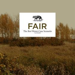 Fair : The Best Worst-Case Scenario